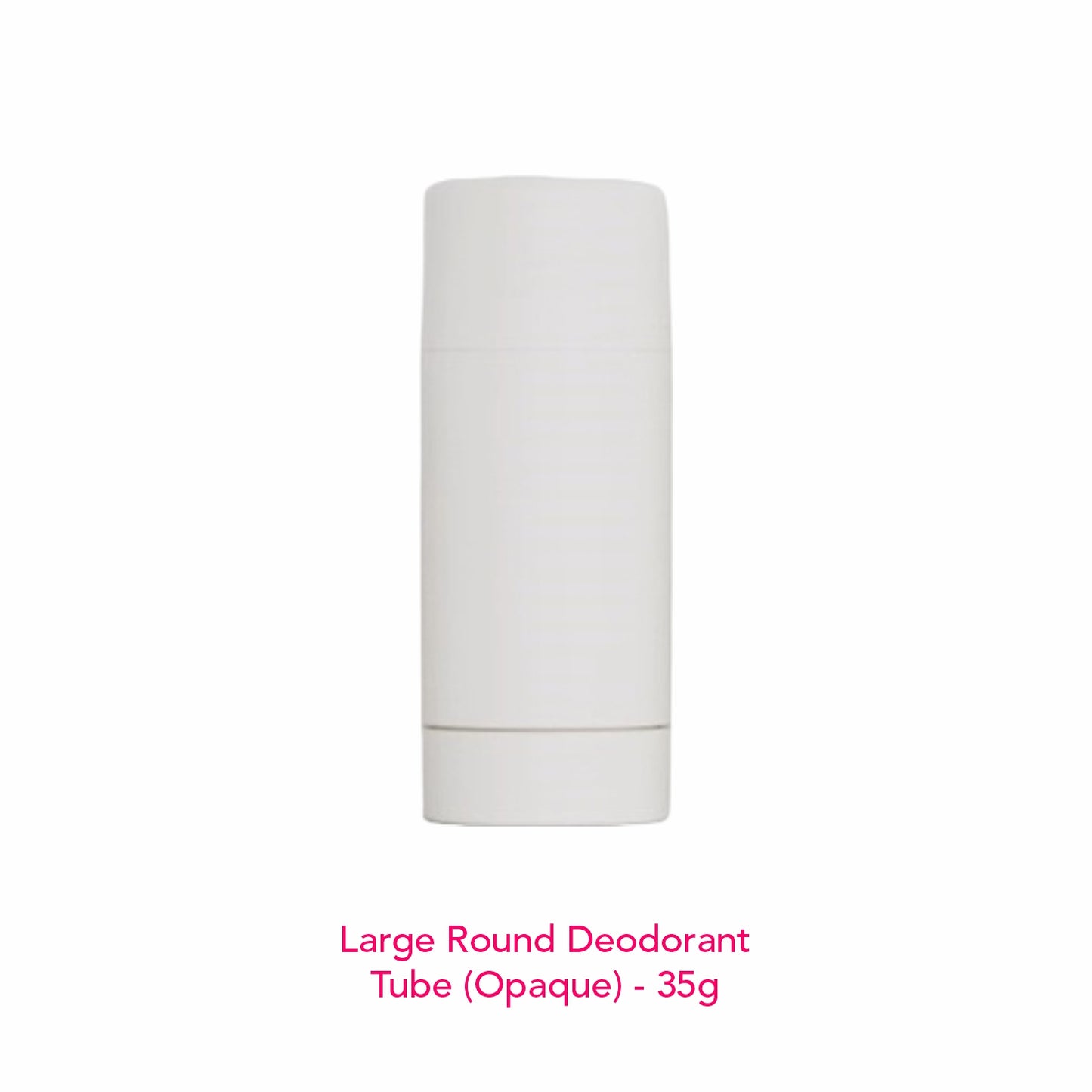 Large Round Deodorant Tube (Opaque) - 35g